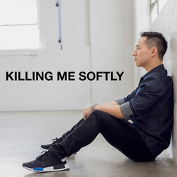 Killing Me Softly
