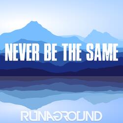 Never Be the Same