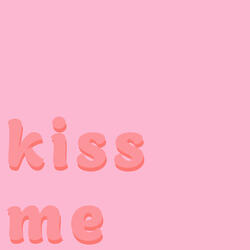 Kiss Me