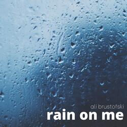 Rain On Me