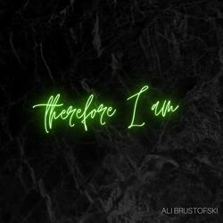 Therefore I Am