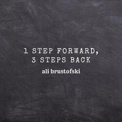 1 step forward, 3 steps back