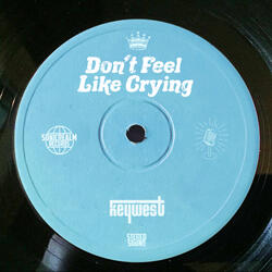 Don’t Feel Like Crying