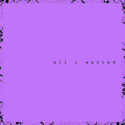 All I Wanted