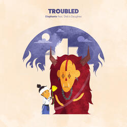 Troubled (feat. Deb's Daughter)