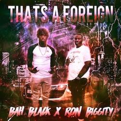 That's A Foreign (feat. Ron Biggity)