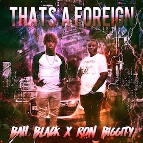 That's A Foreign  (feat. Ron Biggity)