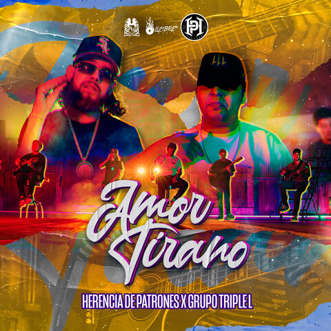 Amor Tirano (feat. Herencia de Patrones)