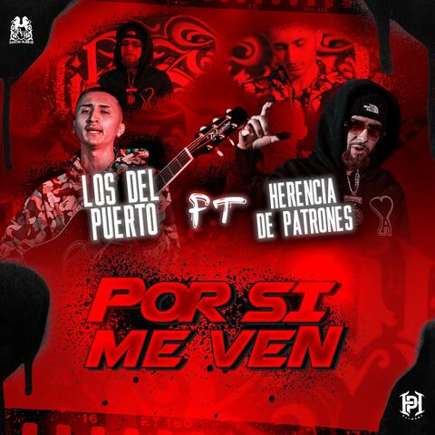 Por Si Me Ven  (feat. Herencia de Patrones)
