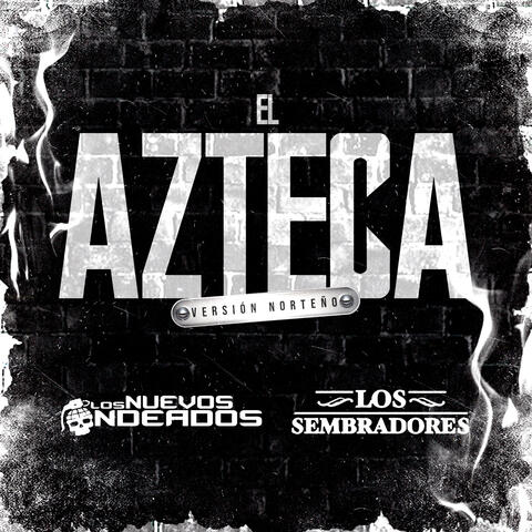 El Azteca (Version Norteño)