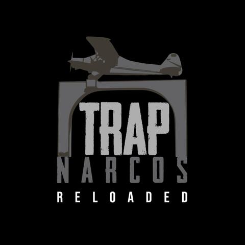 Trap Narcos Reloaded