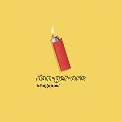 Dangerous