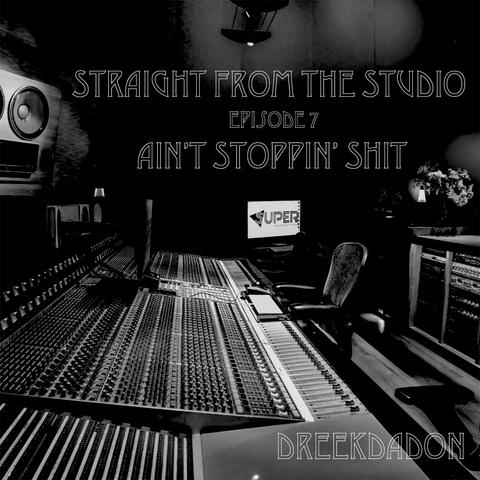 Ain't Stoppin Shit (feat. Dreekdadon)
