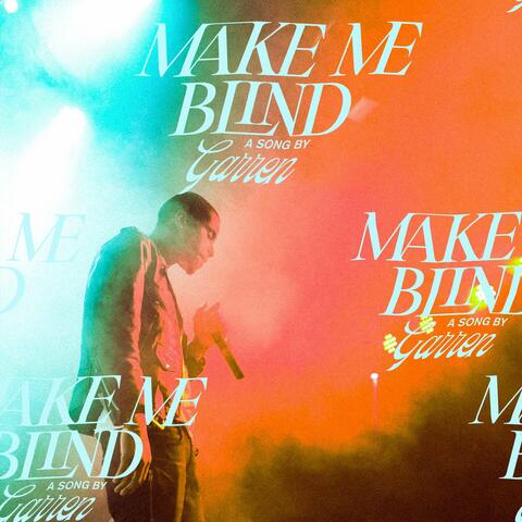 Make Me Blind
