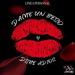 Dame Un Beso y Dime Adiós