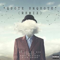 Quote Unquote (Remix) [feat. Freeway & KXNG Crooked & Nick Grant]