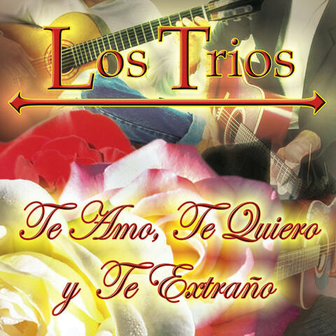 Te Amo, Te Quiero  Y Te Extraño