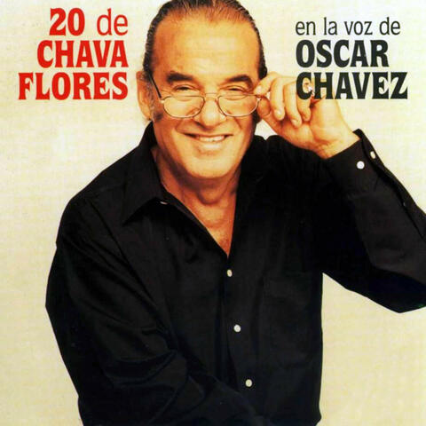 20 de Chava Flores en la Voz de Oscar Chávez