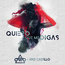 Quiero Que Me Digas [feat. Kriz Castillo]