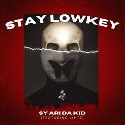 Stay Lowkey