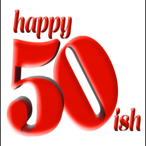 Happy 50ish (2015 Original Broadway Cast)
