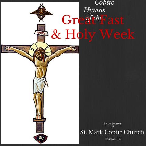 Coptic Hymns of the Great Fast & Holy Week