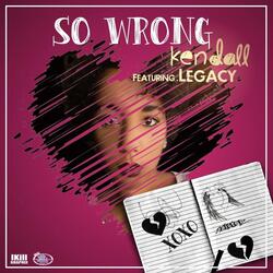 So Wrong (feat. Legacy)