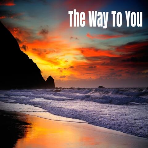 The Way to You (feat. Brad Larson) - Single