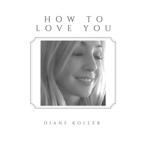 How to Love You - Single