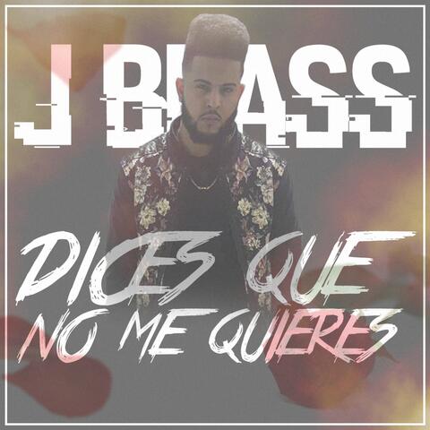 Dices Que No Me Quieres - Single