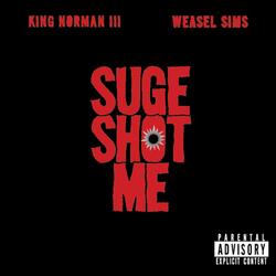Suge Shot Me (feat. Weasel Sims)