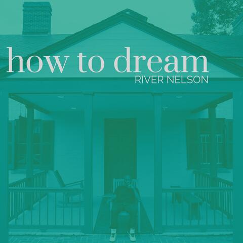 How to Dream