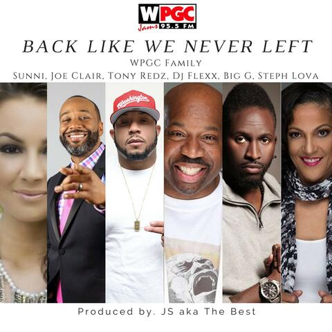 Back Like We Never Left (feat. DJ Flexx, Big G, Tony Redz, Joe Clair, Steph Lova, Sunni & JS aka The Best) - Single