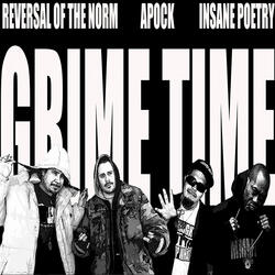 Grime Time (feat. Apock & Insane Poetry)