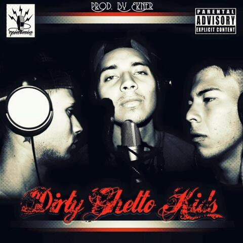 Dirty, Ghetto, Kids (feat. Mc Sackro & EKN) - Single