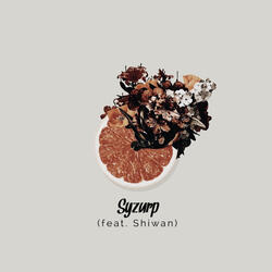 Syzurp (feat. Shiwan)
