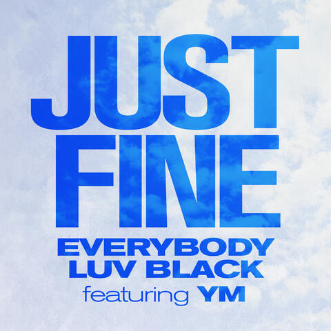 Just Fine (feat. YM)