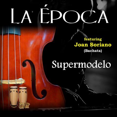 Supermodelo (feat. Joan Soriano & Anthony Manuel) [Bolero] [Bachata]