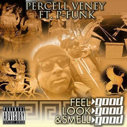 Feel Good, Look Good and Smell Good (feat. P-Funk)