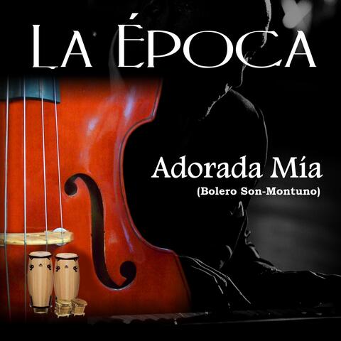 Adorada Mía (feat. Anthony Manuele) [Bolero Son-Montuno]