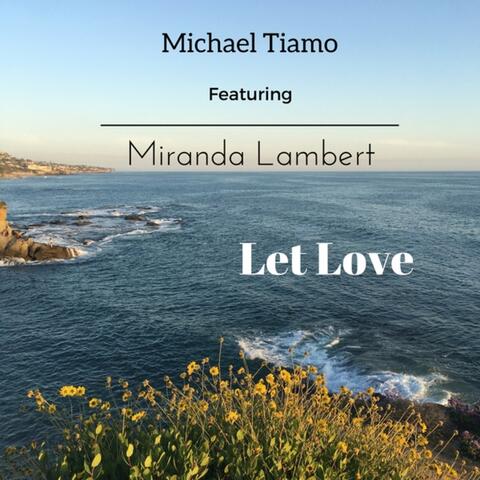 Let Love (feat. Miranda Lambert)