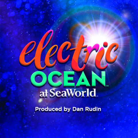 Electric Ocean at SeaWorld