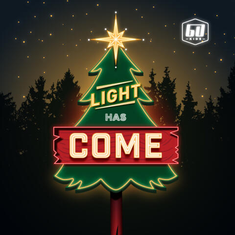 Light Has Come