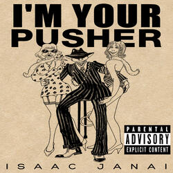 I'm Your Pusher