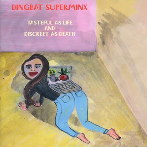 Tasteful as Life / Discreet as Death