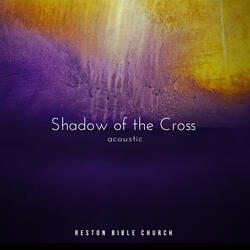 Shadow of the Cross (Acoustic)