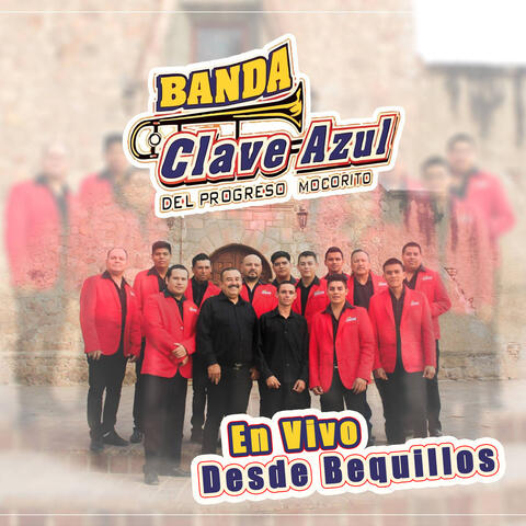Banda Clave Azul En Vivo Desde Bequillos