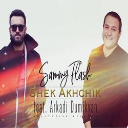 Shek Akhchik (feat. Arkadi Dumikyan)