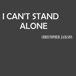 I Can't Stand Alone