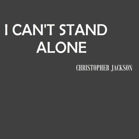I Can't Stand Alone